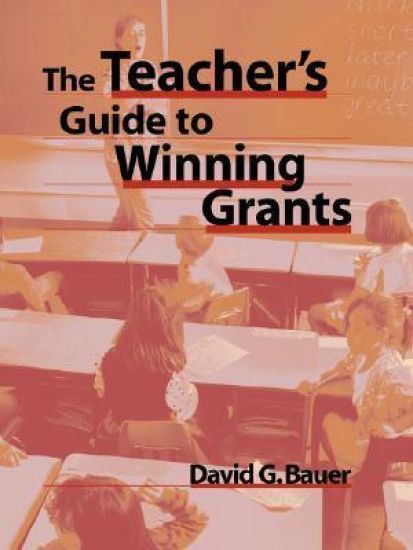 The Teacher's Guide to Winning Grants
