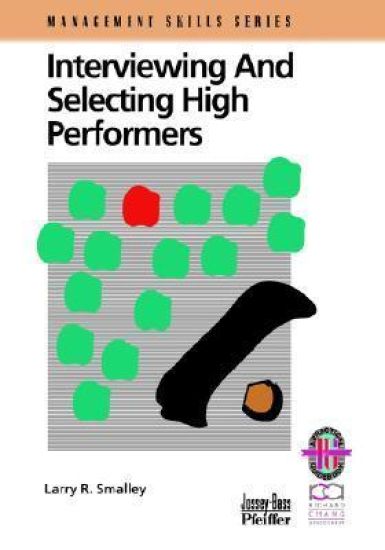 Interviewing and Selecting High Performers