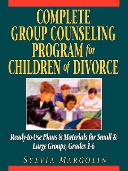 Complete Group Counseling Program for Children of Divorce