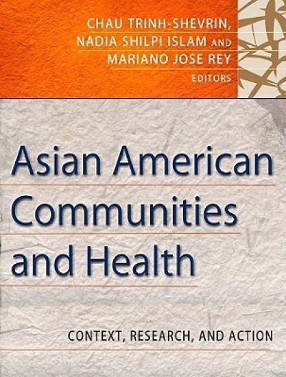 Asian American Communities and Health – Context, Research, Policy, and Action