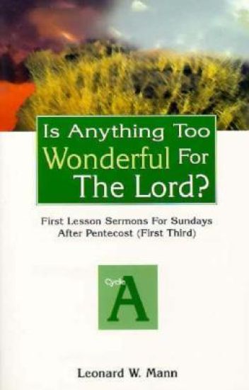 Is Anything Too Wonderful for the Lord?