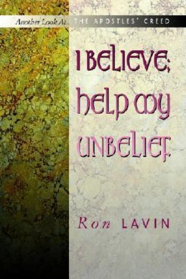 I Believe; Help My Unbelief