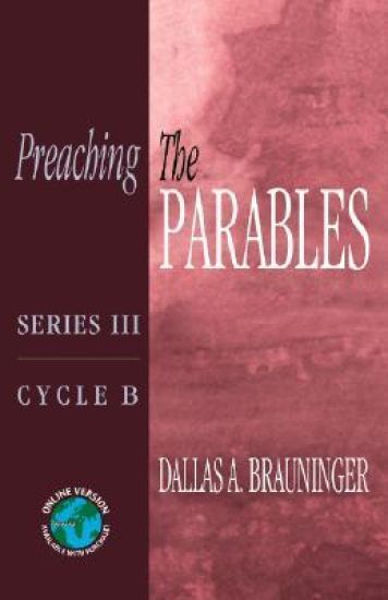 Preaching the Parables, Series III, Cycle B