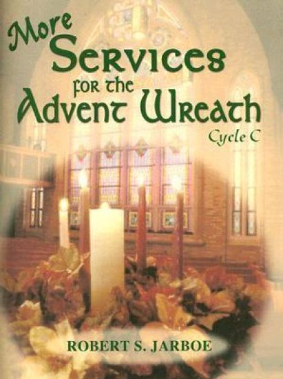 More Services for the Advent Wreath: Cycle C