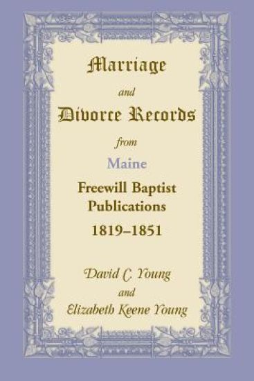 Marriage and Divorce Records from Maine Freewill Baptist Publications, 1819-1851