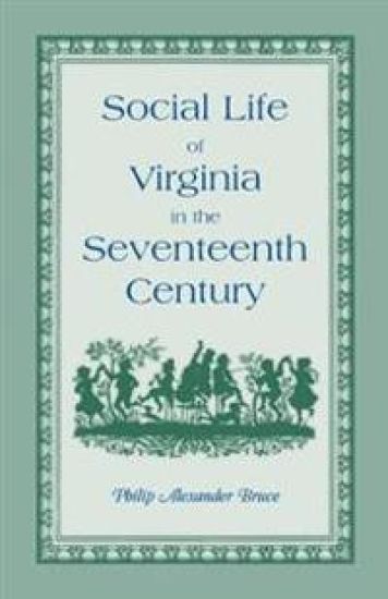Social Life of Virginia in the Seventeenth Century