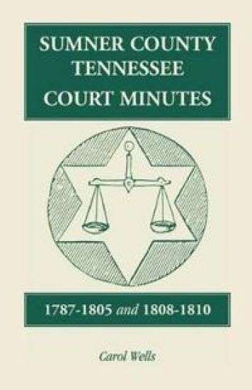 Sumner County, Tennessee Court Minutes, 1787-1805 and 1808-1810
