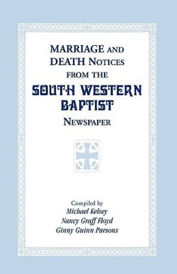 Marriage and Death Notices from the South Western Baptist Newspaper
