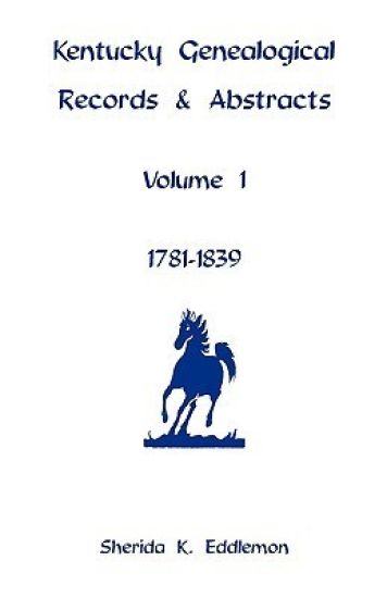 Kentucky Genealogical Records & Abstracts, Volume 1