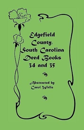 Edgefield County, South Carolina Deed Books 34 and 35