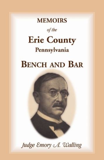 Memoirs of the Erie County, Pennsylvania Bench and Bar
