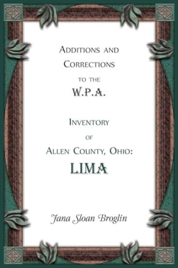 Additions and Corrections to the W.P.A. Inventory of Allen County, Ohio