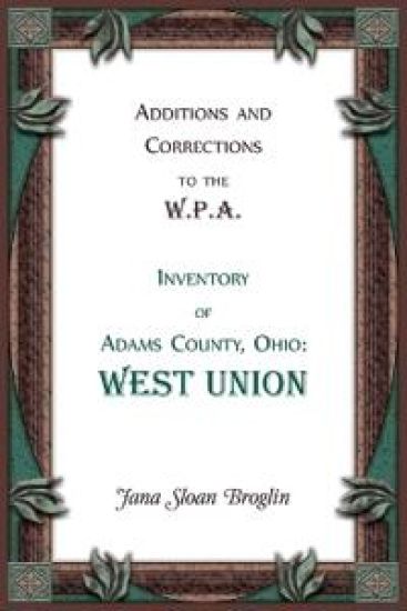 Additions and Corrections to the W.P.A. Inventory of Adams County, Ohio