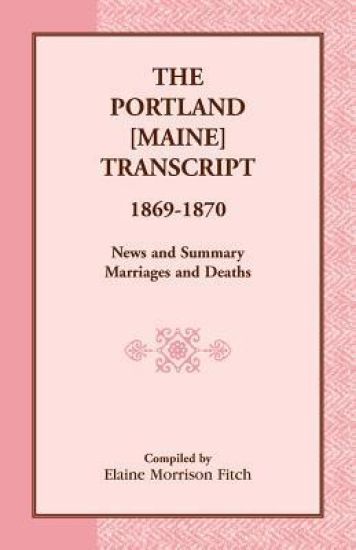 The Portland [Maine] Transcript, 1869-1870, News and Summary, Marriages and Deaths
