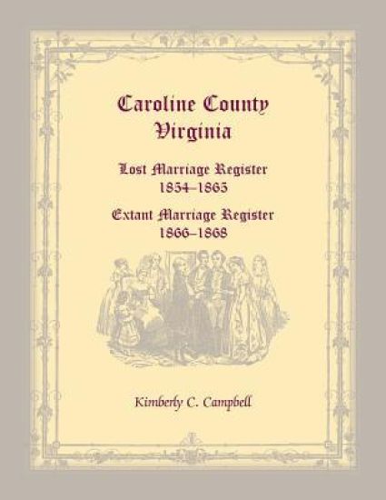 Caroline County, Virginia Lost Marriage Register, 1854-1865, Extant Marriage Register, 1866-1868