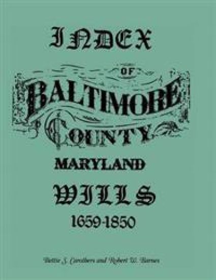 Index of Baltimore County Wills, 1659-1850