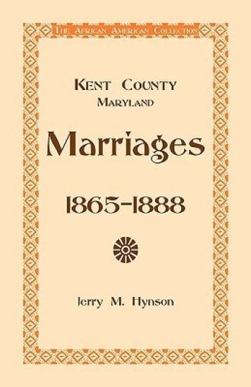 Kent County, Maryland Marriages, 1865-1888