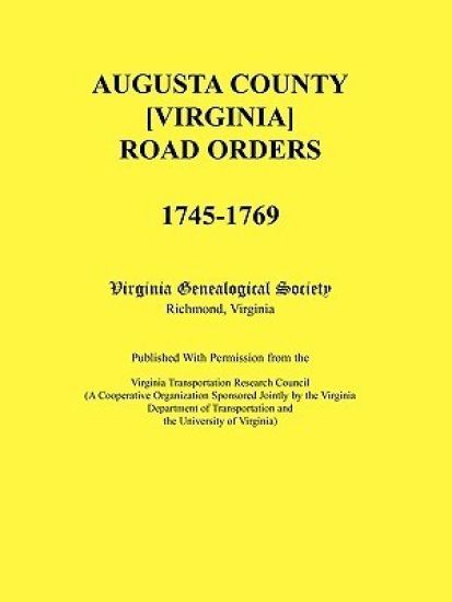 Augusta County [Virginia] Road Orders, 1745-1769