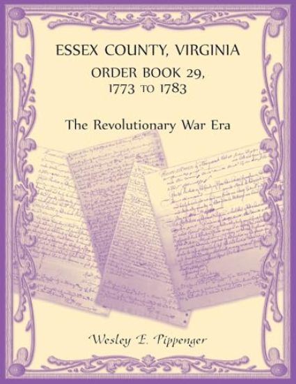 Essex County, Virginia Order Book 29, 1773 to 1783 (The Revolutionary Era)