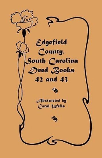 Edgefield County, South Carolina Deed Books 42 and 43, 1826-1829