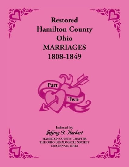 Restored Hamilton County, Ohio, Marriages, 1808-1849 VOLUME 2 ONLY