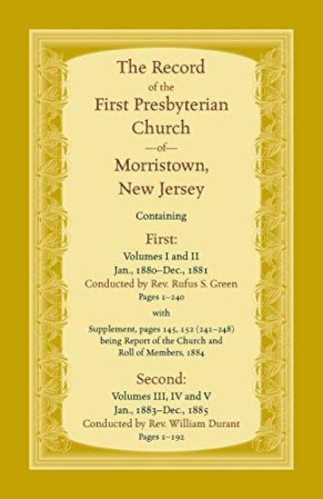 The Record, First Presbyterian Church of Morristown, New Jersey Volumes I-V