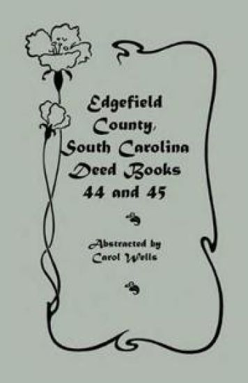 Edgefield County, South Carolina Deed Books 44 and 45, 1829-1832