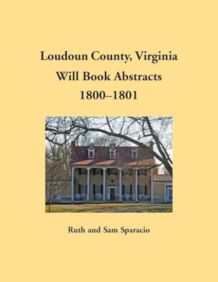 Loudoun County, Virginia Will Book Abstracts, 1800-1801