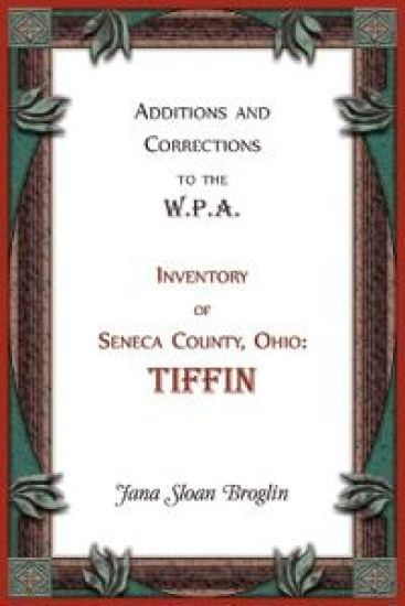 Additions and Corrections to the W.P.A. Inventory of Seneca County, Ohio