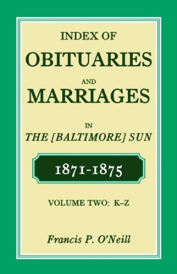 Index of Obituaries and Marriages of the (Baltimore) Sun, 1871-1875, K-Z