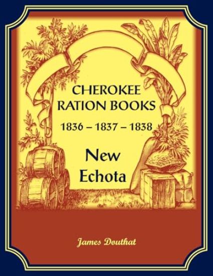 Cherokee Ration Books, 1836-1837-1838, New Echota