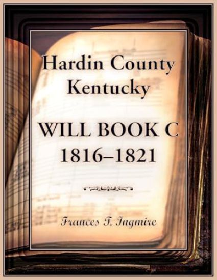 Hardin County, Kentucky Will Book C, 1816-1821