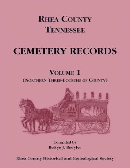 Rhea County, Tennessee Cemetery Records, Volume 1