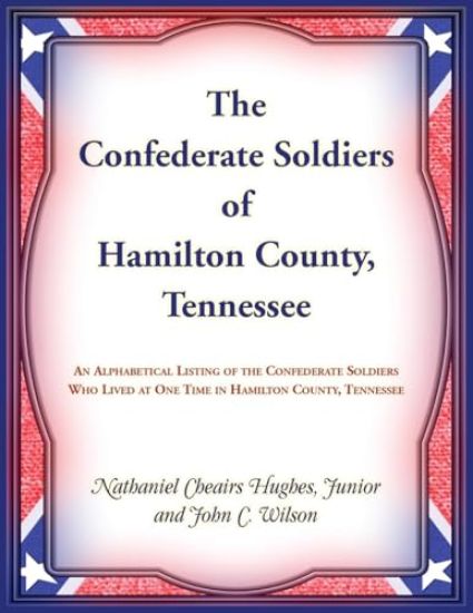 The Confederate Soldiers of Hamilton County, Tennessee