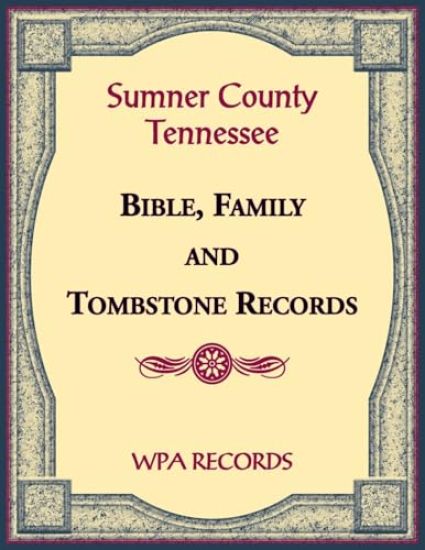Sumner County, Tennessee Bible, Family and Tombstone Records
