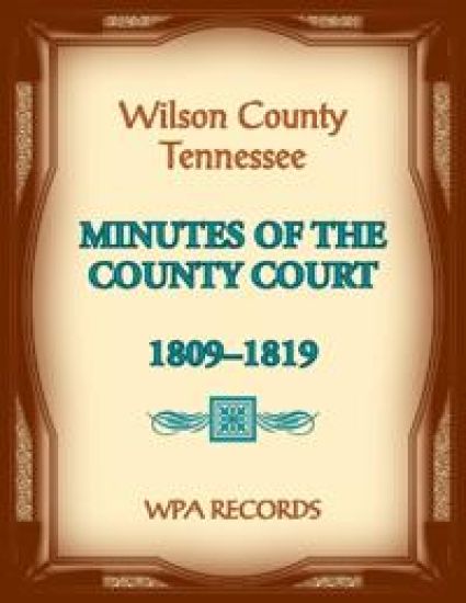 Wilson County, Tennessee Minutes of the County Court, 1809-1819