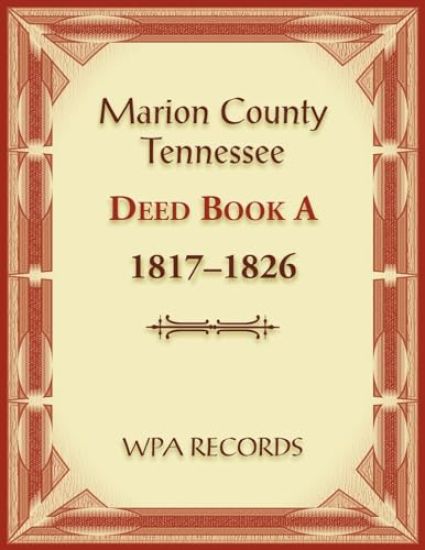 Marion County, Tennessee Deed Book A 1817-1826