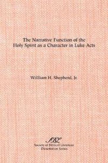 The Narrative Function of the Holy Spirit as a Character in Luke-Acts