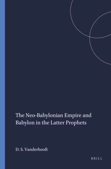 The Neo-Babylonian Empire and Babylon in the Latter Prophets