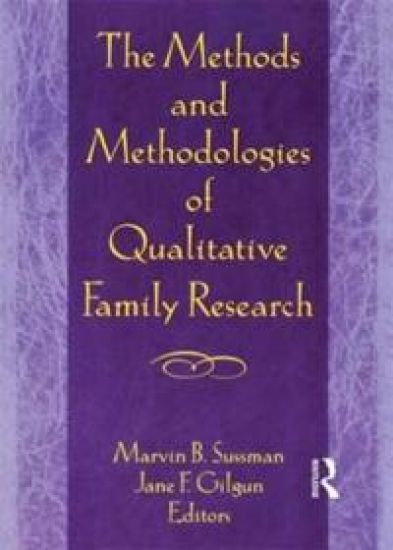 The Methods and Methodologies of Qualitative Family Research