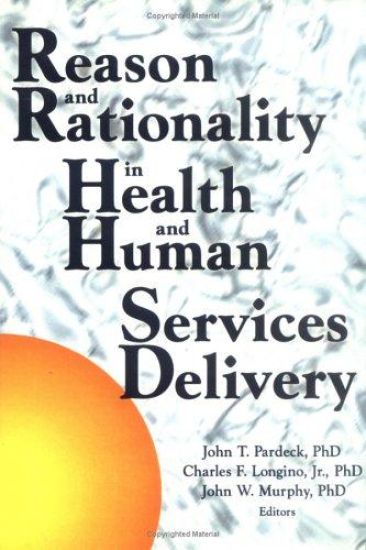 Reason and Rationality in Health and Human Services Delivery