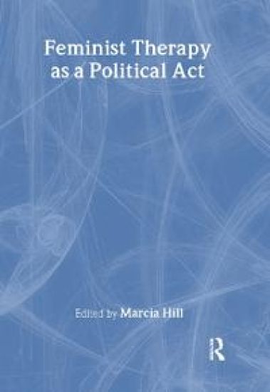 Feminist Therapy as a Political Act