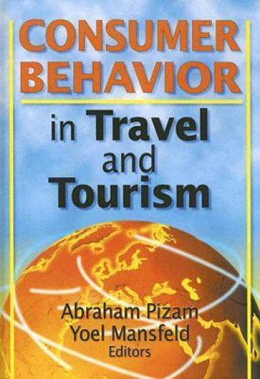Consumer Behavior in Travel and Tourism