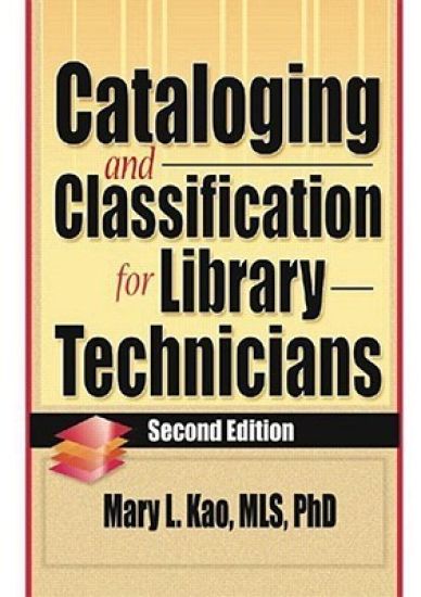 Cataloging and Classification for Library Technicians, Second Edition