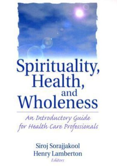 Spirituality, Health, and Wholeness