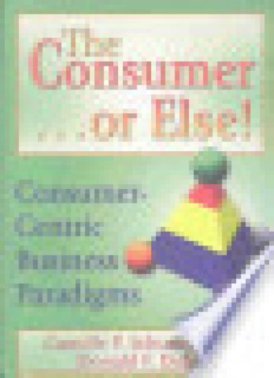 The Consumer . . . or Else!