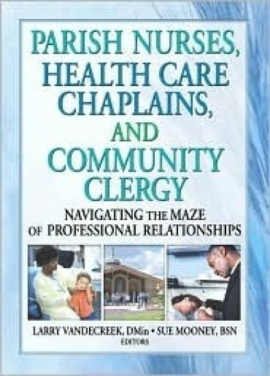 Parish Nurses, Health Care Chaplains, and Community Clergy