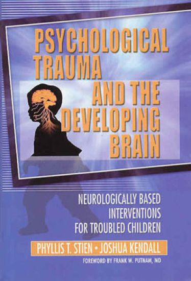Psychological Trauma and the Developing Brain