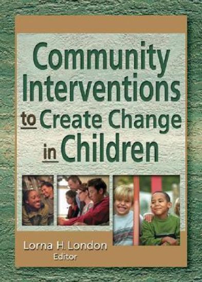 Community Interventions to Create Change in Children