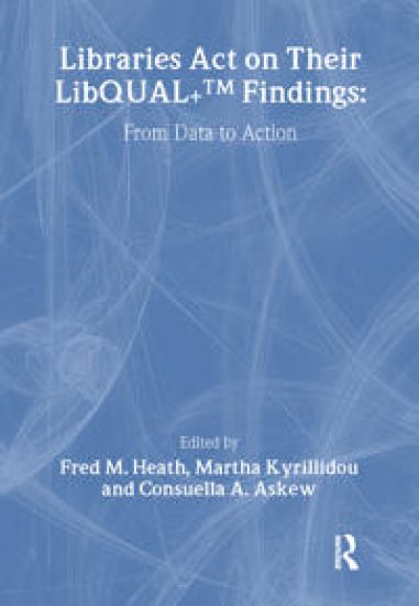 Libraries Act on Their LibQUAL+ Findings
